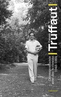 François Truffaut : correspondance avec des écrivains, 1948-1984