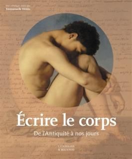 Ecrire le corps : de l'Antiquité à nos jours