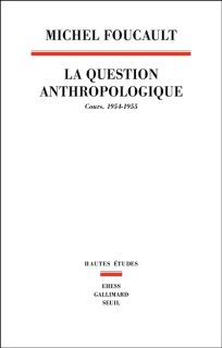 La Question anthropologique : cours, 1954-1955