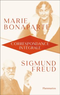 Marie Bonaparte, Sigmund Freud : correspondance intégrale, 1925-1939
