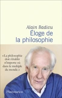 Eloge de la philosophie : roman, théâtre, leçons