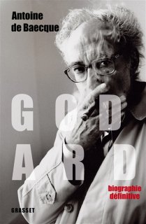 Godard : biographie définitive