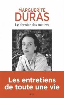 Le Dernier des métiers : entretiens, 1962-1991