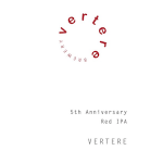 VERTERE / Хƥ 5th Anniversary -Red IPA