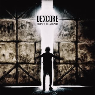 DEXCORE / DON’T BE AFRAID [通常盤]