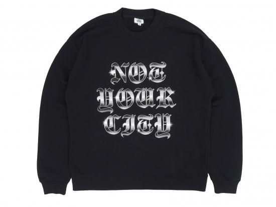NOT YOUR CITY Crewneck Sweatshirts Black