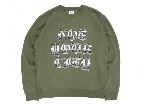 NOT YOUR CITY Crewneck Sweatshirts Olive