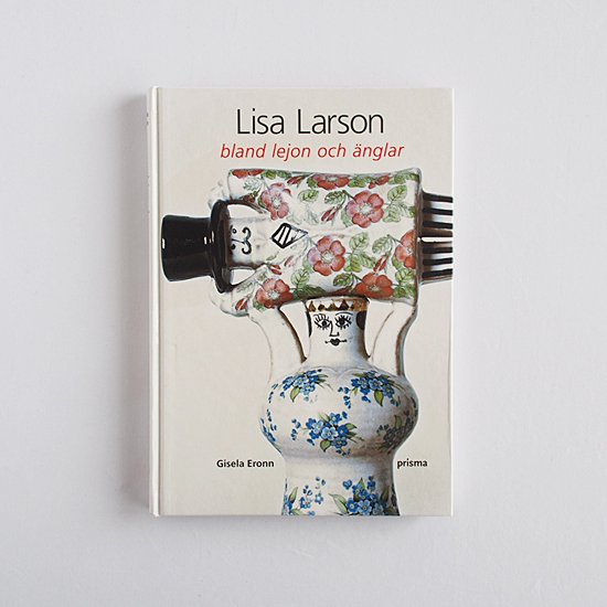 Lisa Larson/リサ・ラーソン bland lejon och anglar 作品集