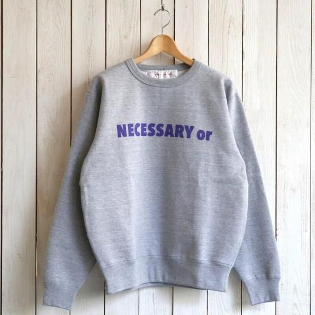 NECESSARY OR UNNECESSARY ͥ꡼  ͥ꡼NOUN SWEAT CREW