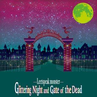 Glittering Night and Gate of the Dead 