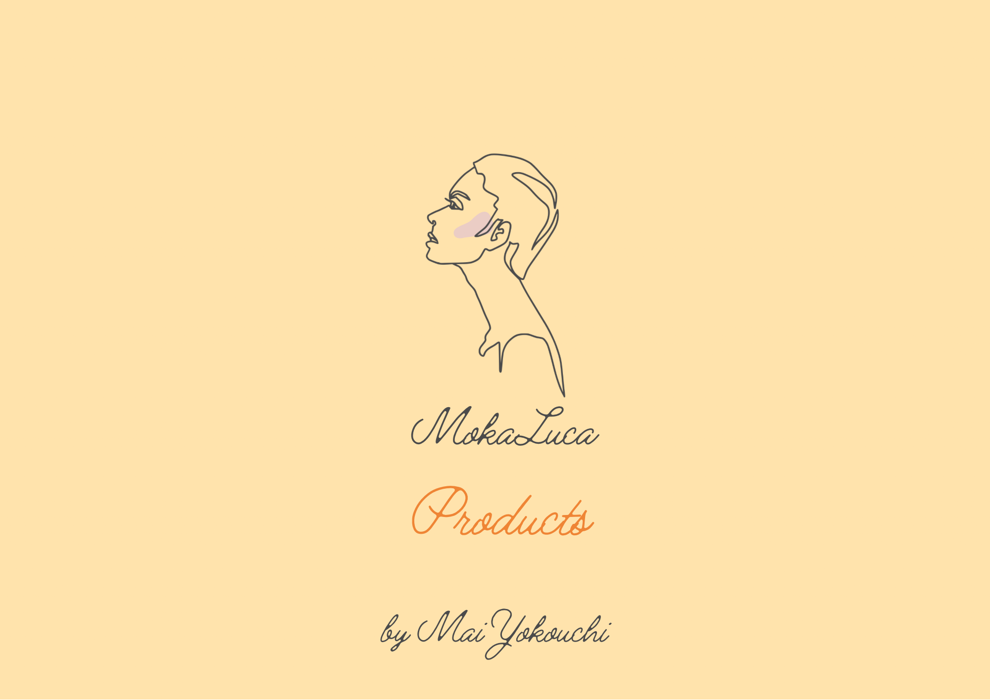 MokaLuca products　by Mai Yokouchi