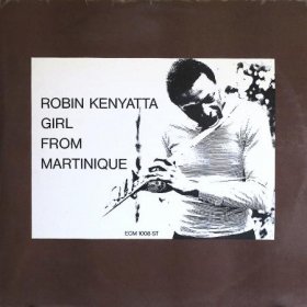Robin Kenyatta / Girl From Martinique