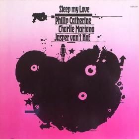 Philip Catherine, Charlie Mariano, Jasper Van't Hof / Sleep My Love