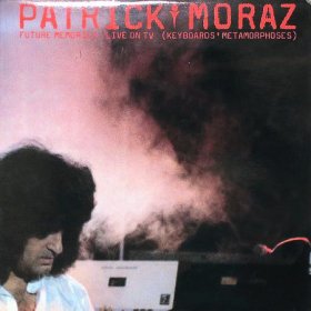 Patrick Moraz / Future Memories Live On TV (Keybords' Metamorphoses)