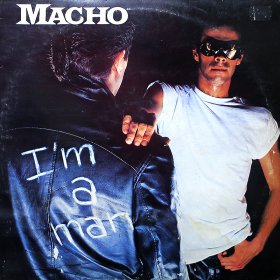 Macho / I'm A Man