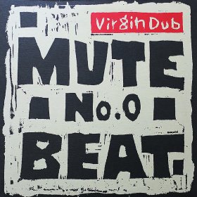 Mute Beat / No. 0 Virgin Dub