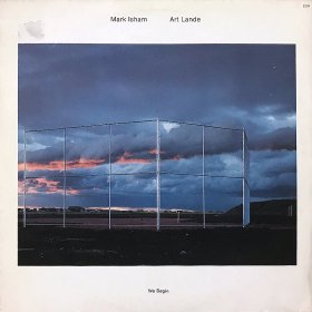Mark Isham, Art Lande  /  We Begin