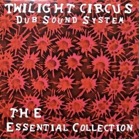 <img class='new_mark_img1' src='https://img.shop-pro.jp/img/new/icons50.gif' style='border:none;display:inline;margin:0px;padding:0px;width:auto;' />Twilight Circus Dub Sound System / The Essential Collection