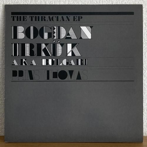 Bogdan Irkuk a.k.a. Bulgari / The Thracian EP (12
