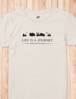 LIFE IS A JOURNEY T