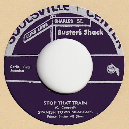 Stop That Train / The Spanish Town Skabeats - FAR EAST RECORDS