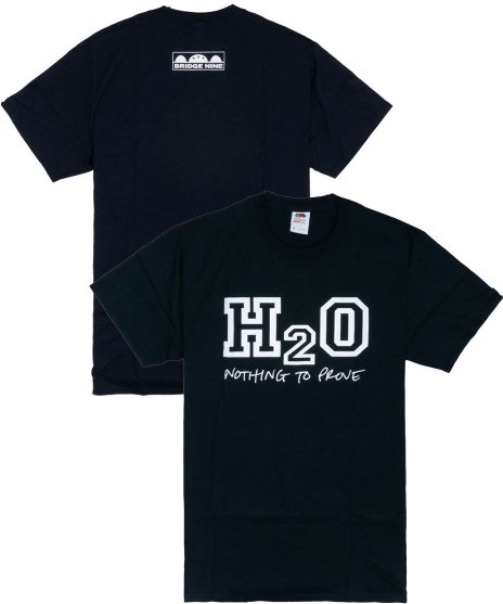 H2O/オフィシャルバンドTシャツ/Nothing To Proveカラー：ブラック<br>サイズ：S〜L<br>フロントにH2Oのロゴと、バックにBridge9のワンポイントで入ったデザイン