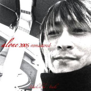 alone 2005 -remaster-
