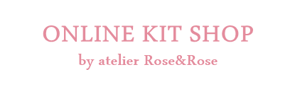 atelier Rose&Rose ǧֻ KIT SHOP