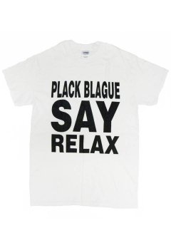 PLACK BLAGUE / SAY RELAX