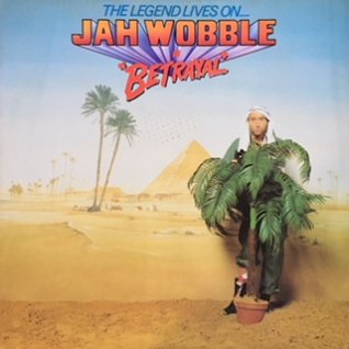 JAH WOBBLEThe Legend Lives On...Jah Wobble In Betrayal (LP