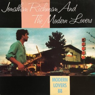 JONATHAN RICHMANAND THE MODERN LOVERSModern Lovers 88 (LP 