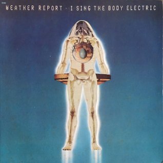 WEATHER REPORTI Sing The Body Electric (LP) - パライソレコード