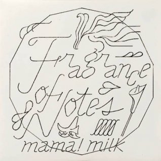 mama!milk Fragrance of Notes LP