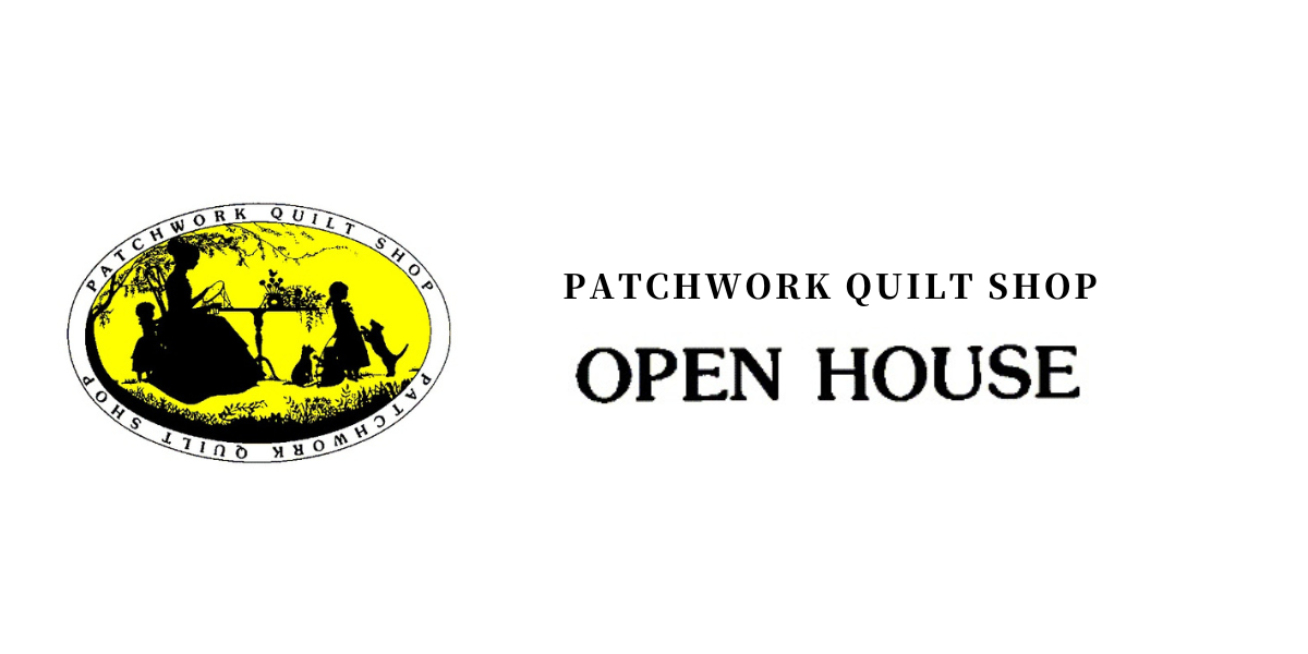 Patchwork Quilt Shop OPEN HOUSE