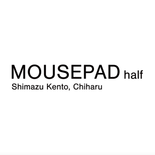 ڥɡMOUSEPAD half by MOUSEPAD