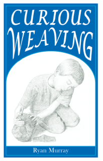 ˮǡCurious Weaving by Ryan Murray