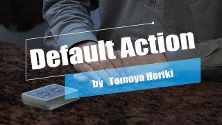 ڥɡDefault Action by Tomoya HORIKI