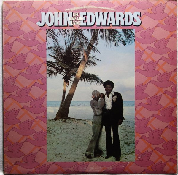 John Edwards - Life, Love And Living