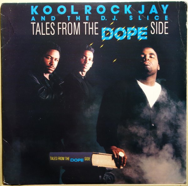 Kool Rock Jay And The D.J. Slice - Tales From The Dope Side