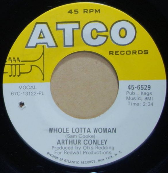 Arthur Conley - Whole Lotta Woman / Love Comes And Goes