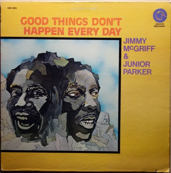 Jimmy McGriff & Junior Parker - Good Things Don't Happen Every Day