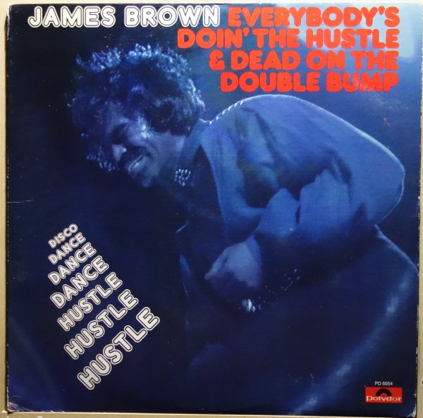 James Brown - Everybody's Doin' The Hustle & Dead On The Double Bump