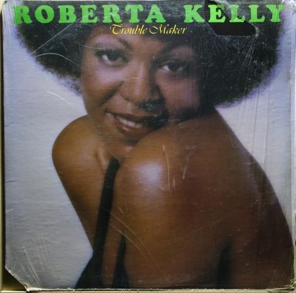 Roberta Kelly - Trouble Maker
