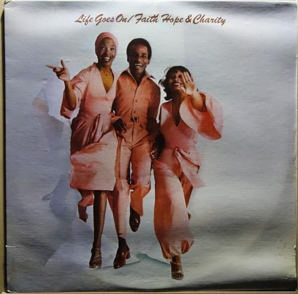 Faith, Hope & Charity - Life Goes On