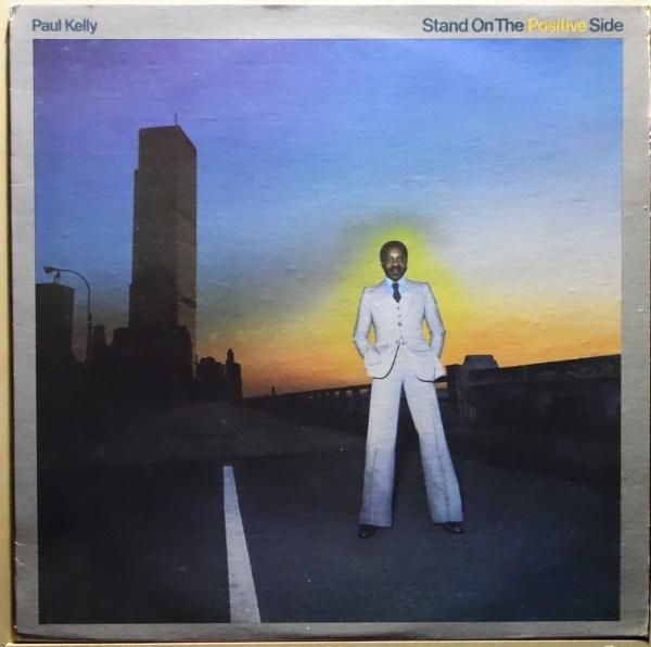 Paul Kelly - Stand On The Positive Side