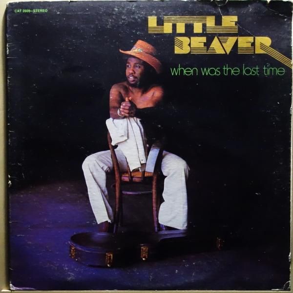 Little Beaver - When Was The Last Time