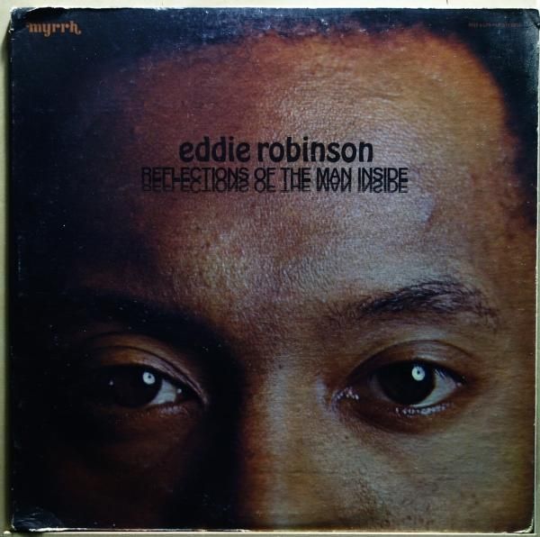 Eddie Robinson - Reflections Of The Man Inside