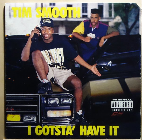 Tim Smooth - I Gotsta' Have It