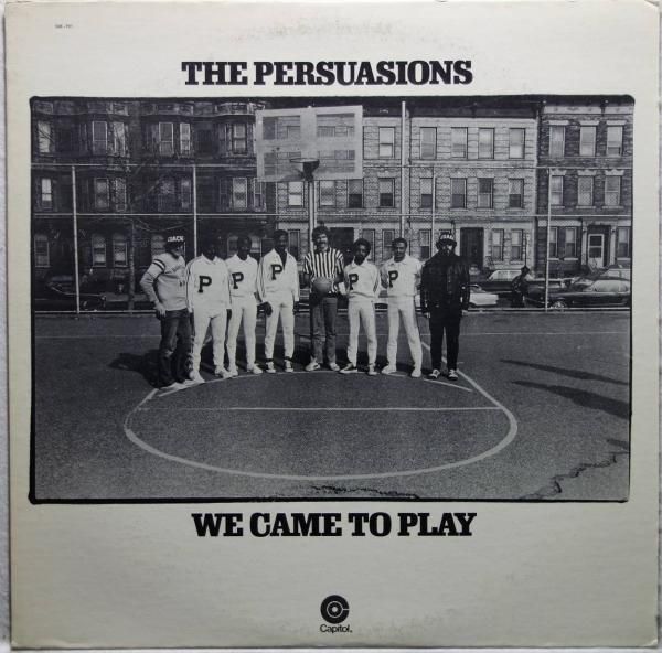 The Persuasions - We Came To Play