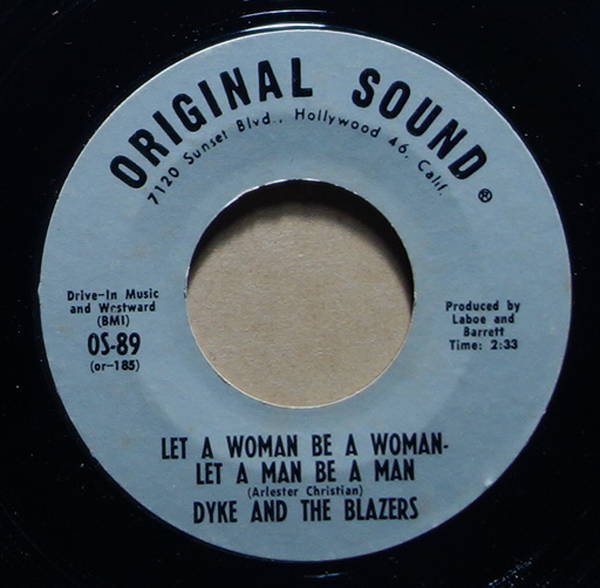 Dyke And The Blazers - Let A Woman Be A Woman - Let A Man Be A Man Be A Man / Uhh